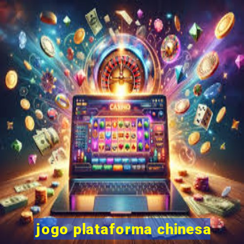 jogo plataforma chinesa